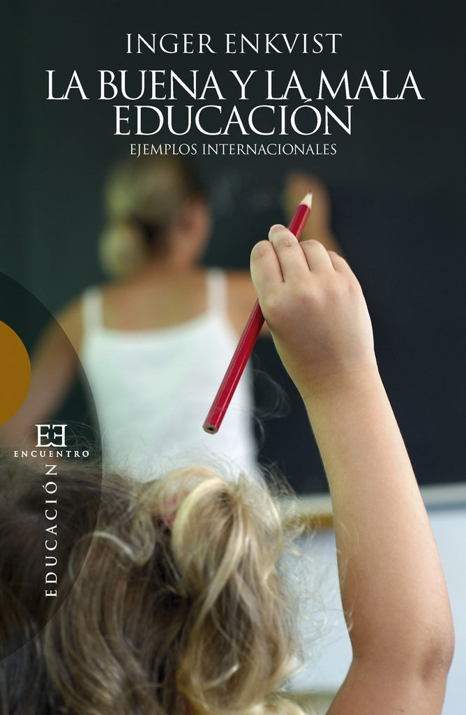 La buena y la mala educación
 | Inger Enkvist