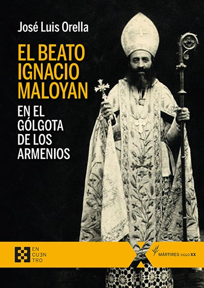 El beato Ignacio Maloyan, en el Golgota de los armenios | JoseLuis Orella