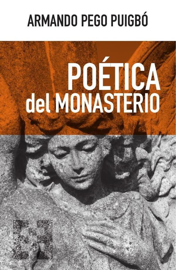 Poetica del monasterio | Armando Pego