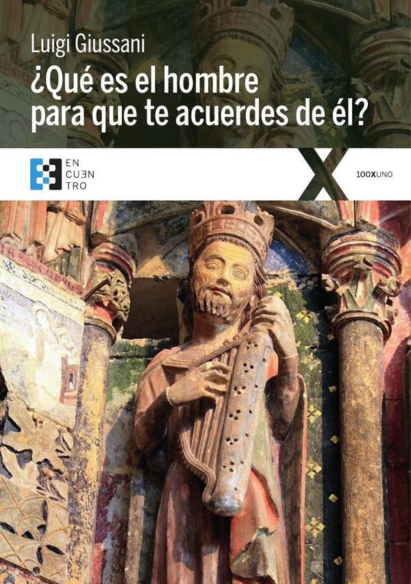 ?Que es el hombre para que te acuerdes de el? | Luigi Giussani