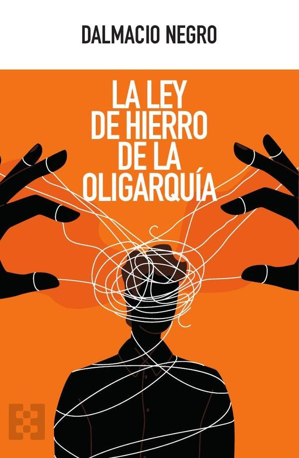 La ley de hierro de la oligarquia | DalmacioNegro Pavon