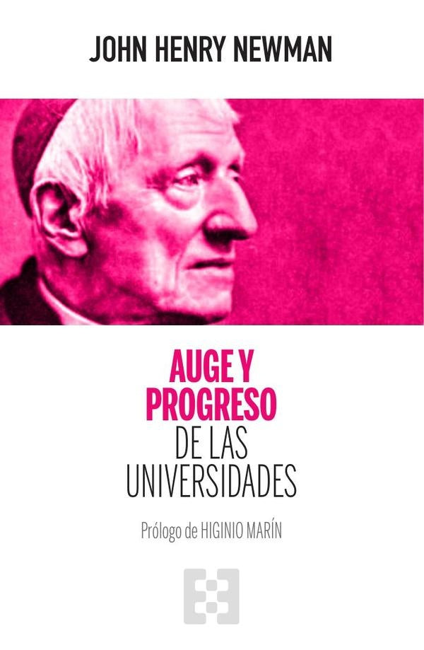 Auge y progreso de las universidades | JohnHenry Newman