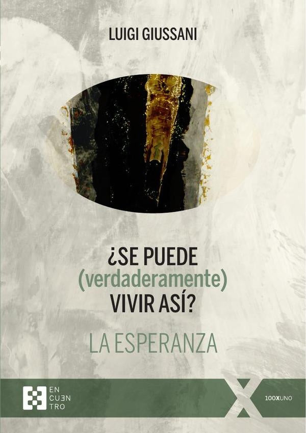 ?Se puede (verdaderamente) vivir asi? La esperanza | Luigi Giussani