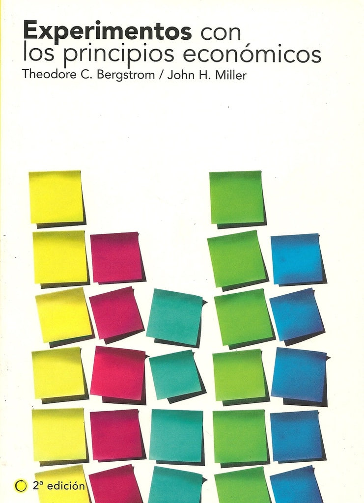Experimentos con los principios económicos. 2a. Ed | Theodore C.  Miller  John H. Bergstrom
