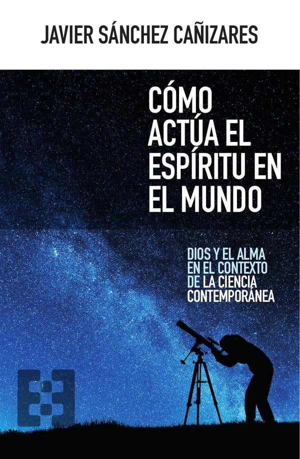 Como actua el espiritu en el mundo | JavierSanchez Ca?izares