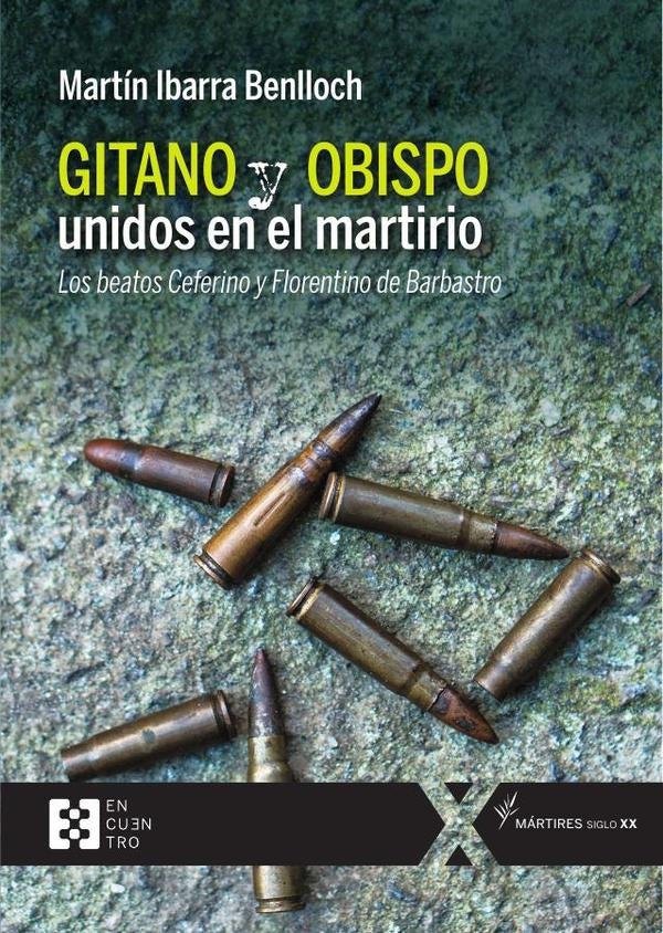 Gitano y obispo unidos en el martirio | MartinIbarra Benlloch
