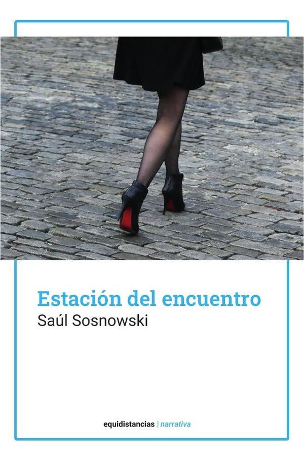 Estacion del encuentro | Saul Sosnowski