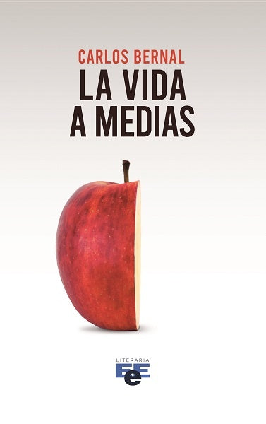 La vida a medias | CARLOS BERNAL