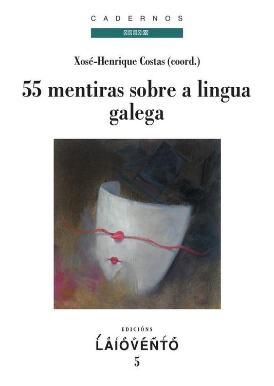 55 mentiras sobre a lingua galega | Xose-Herrique Costas