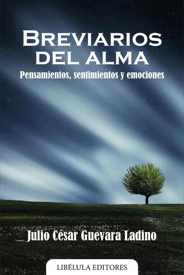 Breviarios del alma: Pensamientos, sentimientos y emociones | JulioCesarGuevara Ladino
