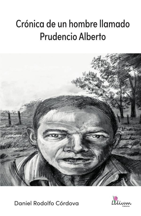 Cronica de un hombre llamado Prudencio Alberto | DanielRodolfo Cordova