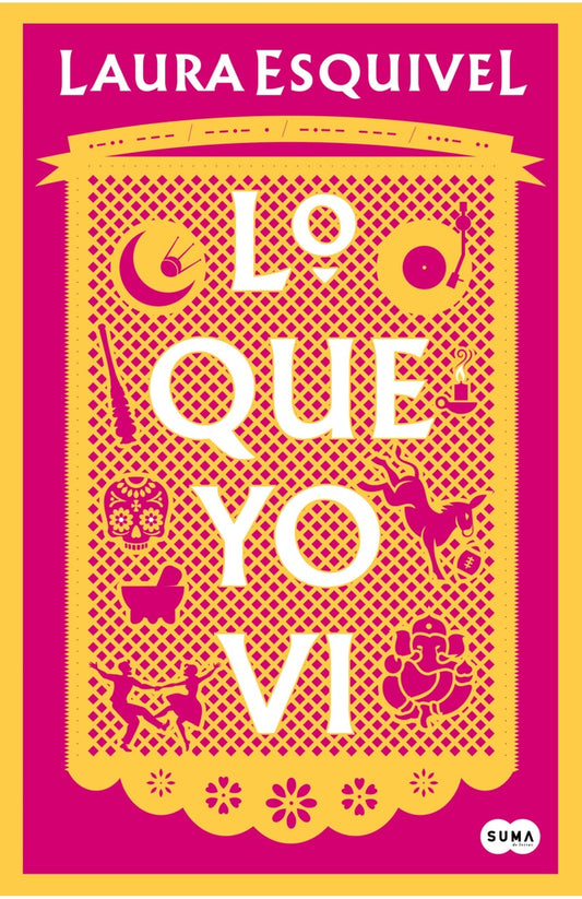Lo que yo vi | LAURA ESQUIVEL