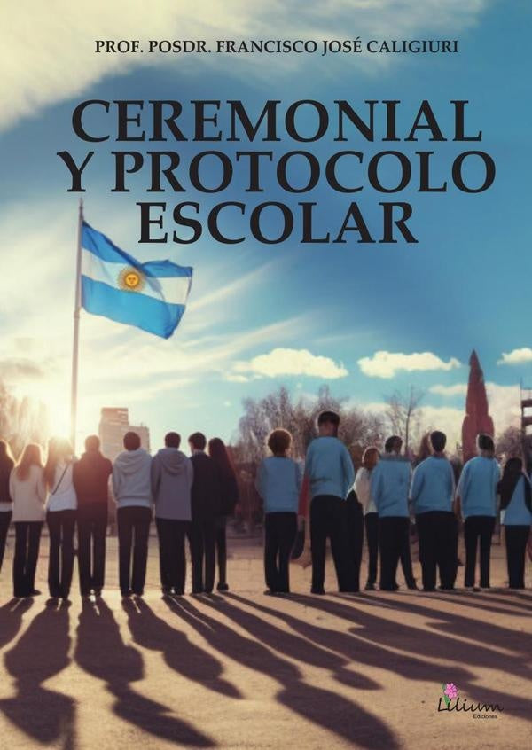 Ceremonial y protocolo escolar | FranciscoJose Caligiuri