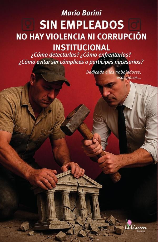 Sin empleados no hay violencia ni corrupcion institucional