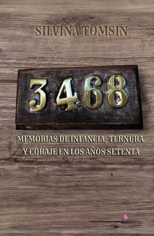 3468 memorias de infancia, ternura y coraje en los a?os setenta | Silvina Tomsin