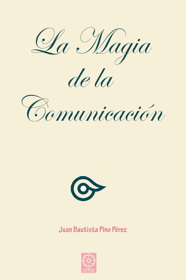 La magia de la comunicacion | JuanBautistaPino Perez