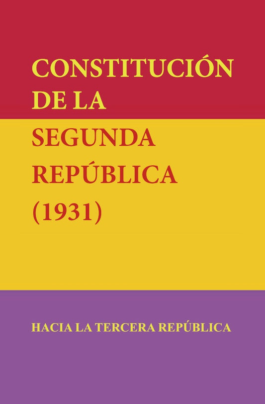 Constitucion de la Segunda Republica 1931 | Varios autores