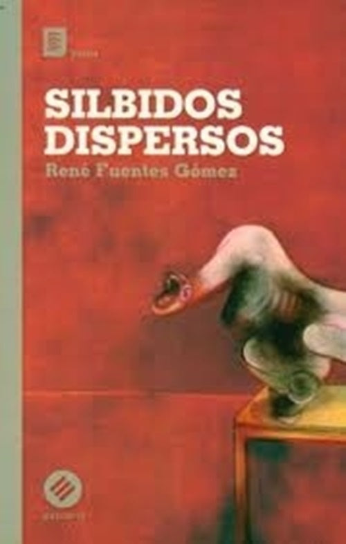 Silbidos dispersos | RENE FUENTES