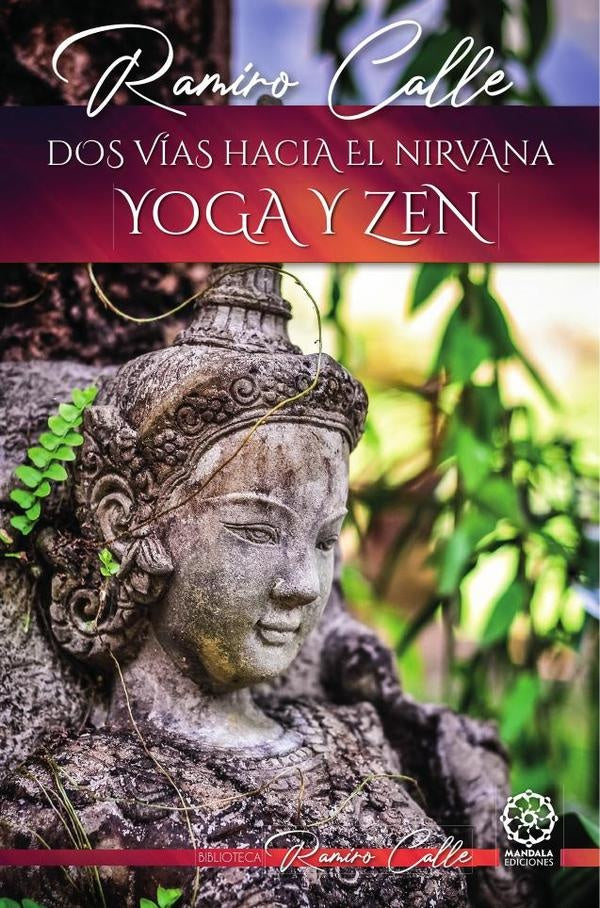 Dos vias hacia el Nirvana: Yoga y Zen | RAMIRO CALLE