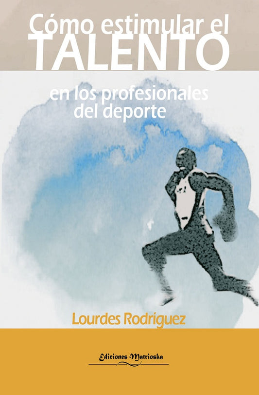 Como estimular el talento en profesionales del deporte | LOURDES RODRIGUEZ