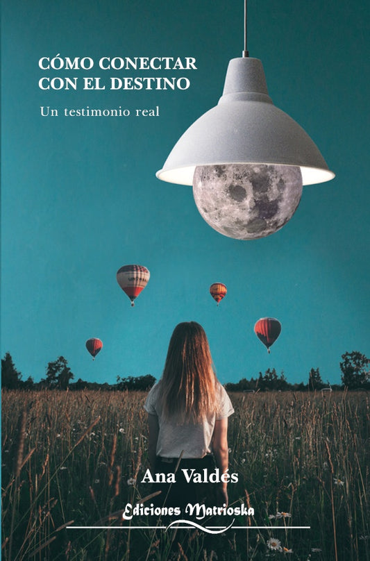 Como conectar con el destino | Ana Valdes