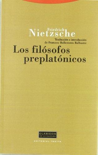 FILOSOFOS PREPLATONICOS, LOS | Friedrich Nietzsche