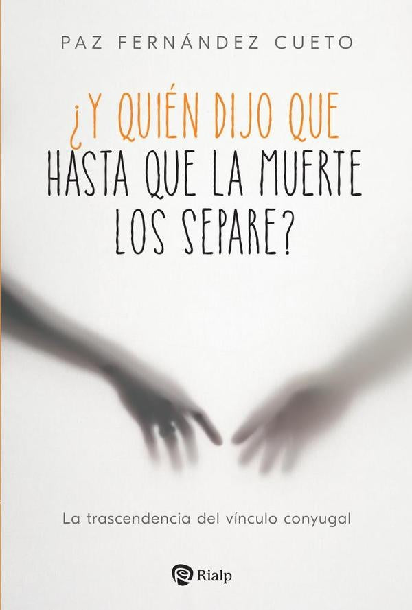 ?Y quien dijo que hasta que la muerte los separe? | PazFernandez Cueto