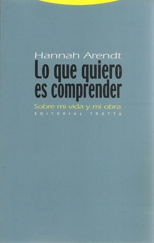 QUE QUIERO ES COMPRENDER, LO | HANNAH ARENDT
