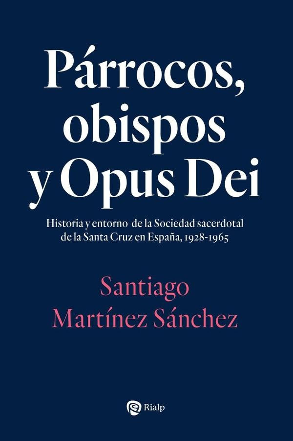 Parrocos, obispos y Opus Dei | SantiagoMartinez Sanchez