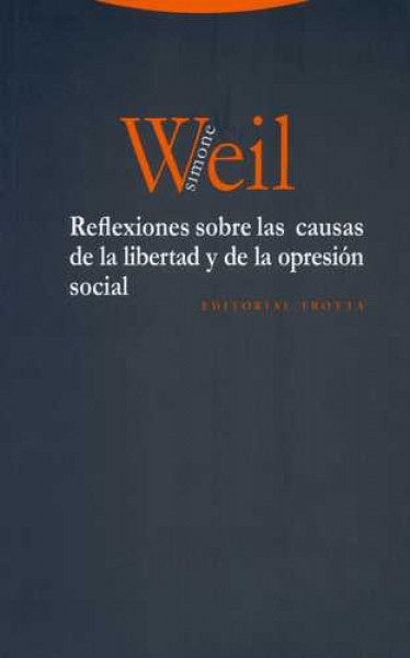 REFLEXIONES SOBRE LAS CAUSAS DE LA LIBERTAD Y DE LA OPRESION SOCIAL | SIMONE WEIL