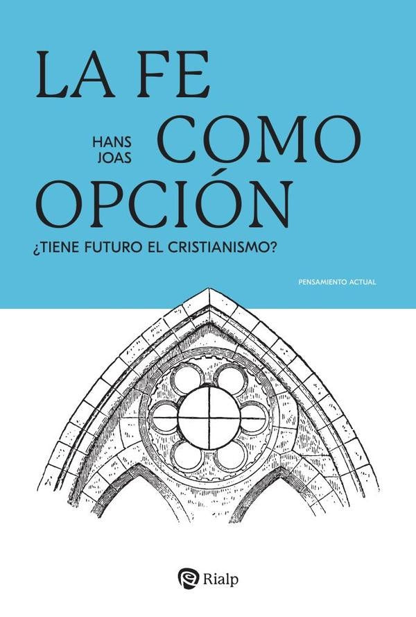 La fe como opcion | Hans Joas