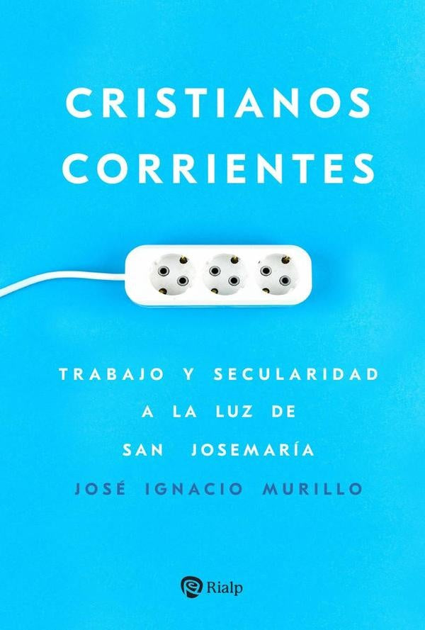 Cristianos corrientes | JoseIgnacio Murillo