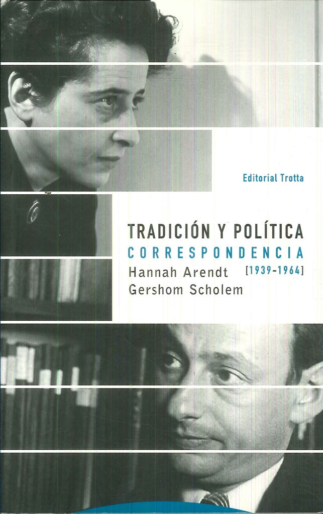 TRADICION Y POLITICA. CORRESPONDENCIA HANNAH ARENDT - GERSHOM SCHOLEM | HANNAH/ SCHOLEM  GERSHOM ARENDT
