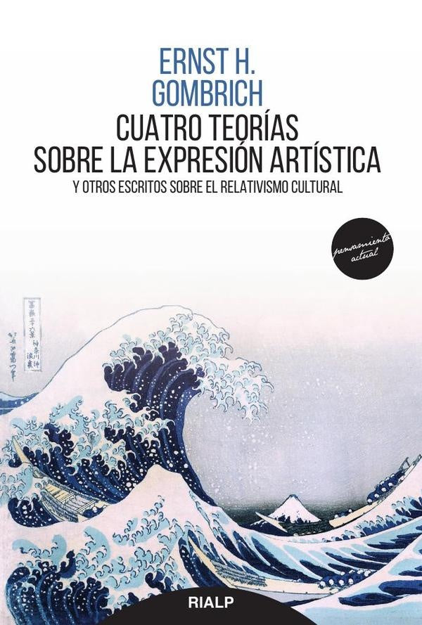 Cuatro teorias sobre la expresion artistica | Ernst H. Gombrich