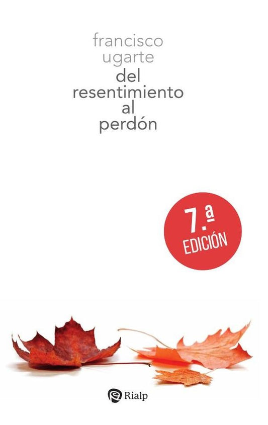Del resentimiento al perdon | FranciscoUgarte Corcuera