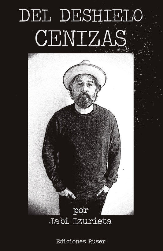 Del deshielo cenizas | Jabi Izurieta