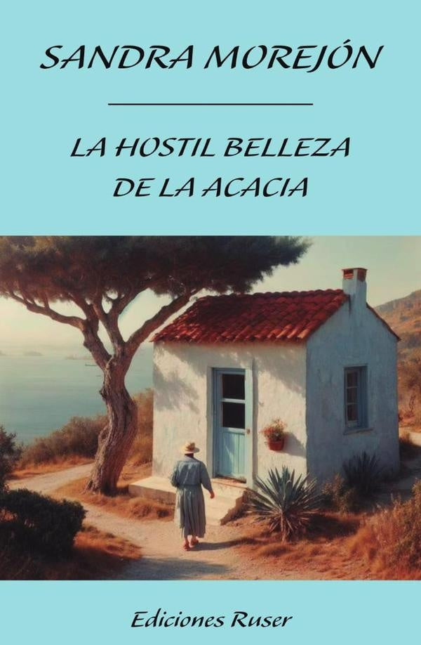 La hostil belleza de la acacia | Sandra Morejon