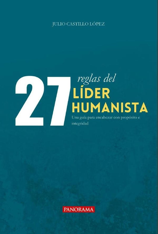 27 reglas del lider humanista | JulioCastillo Lopez