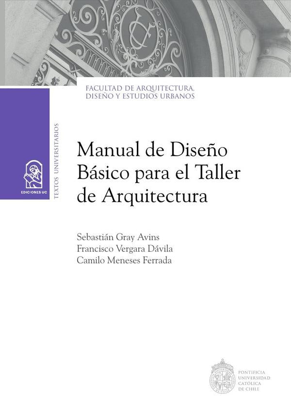 Manual de dise?o basico para el taller de arquitectura | Camilo Meneses