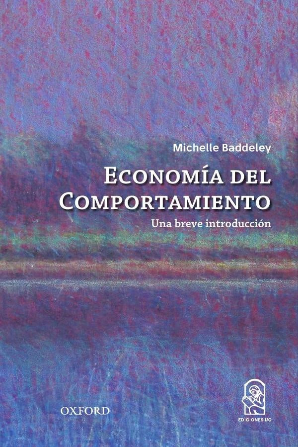 La economia del comportamiento | Michelle Baddeley