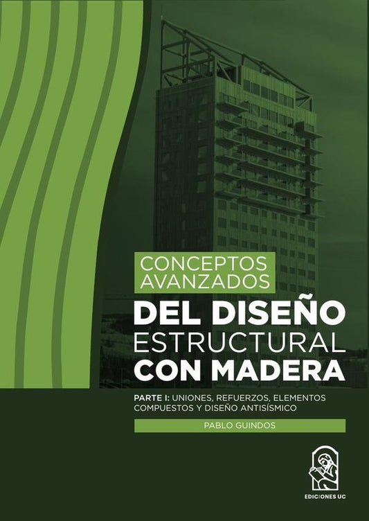 Conceptos avanzados del dise?o estructural con madera | Pablo Guindos