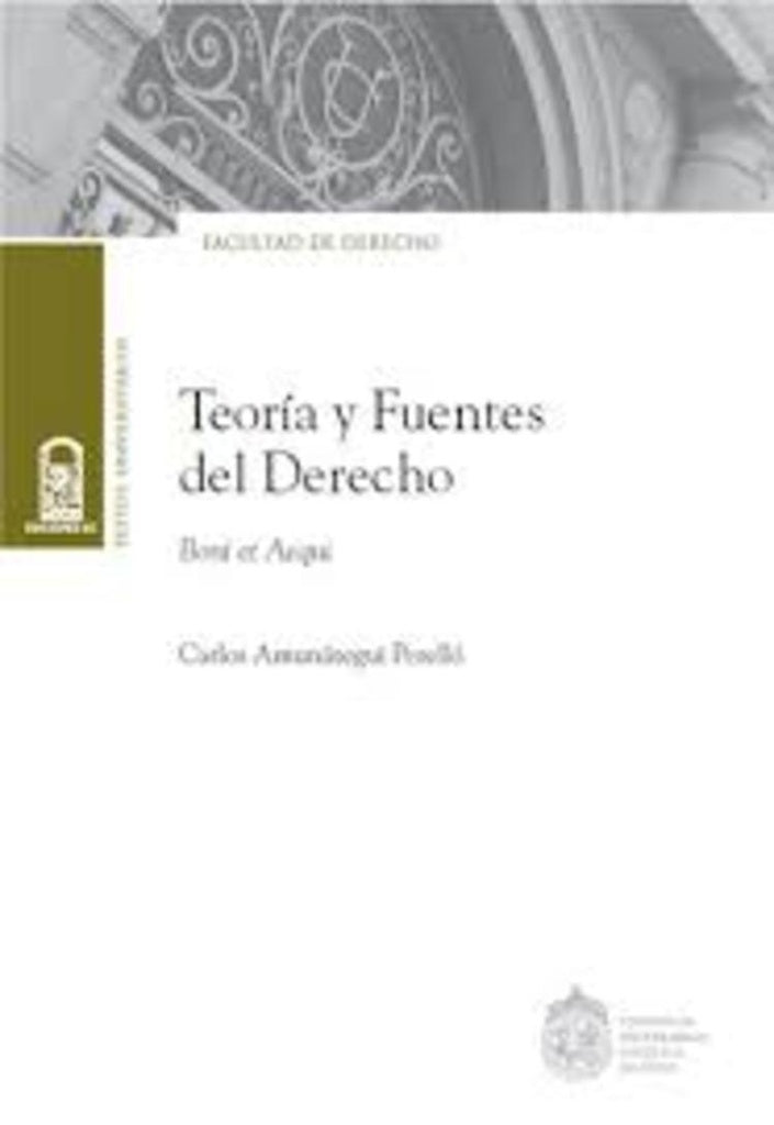 Teoria y fuentes del Derecho | Carlos Amunategui