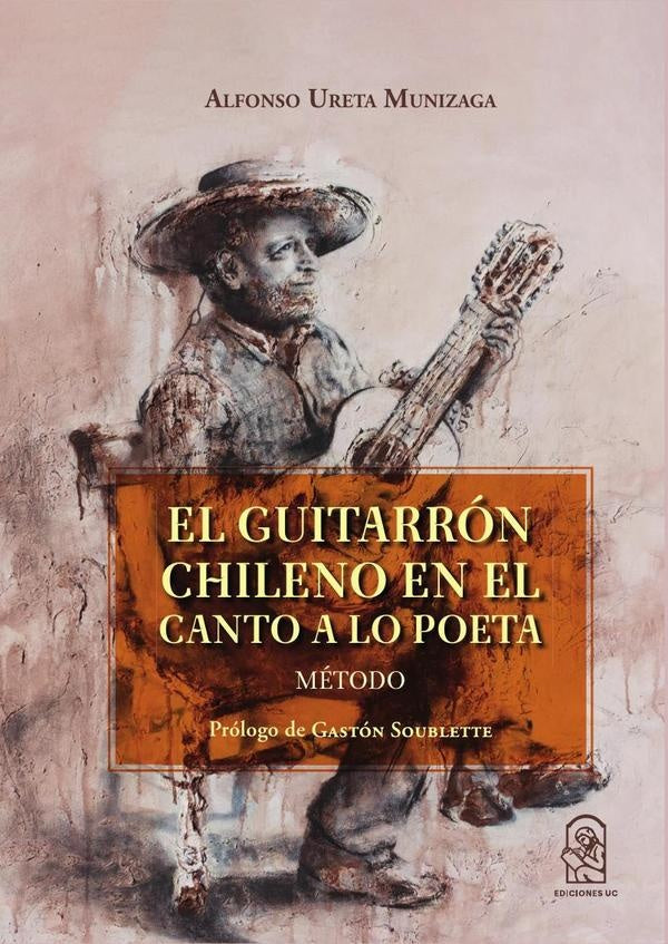 El guitarron chileno en el canto a lo poeta | Alfonso Ureta