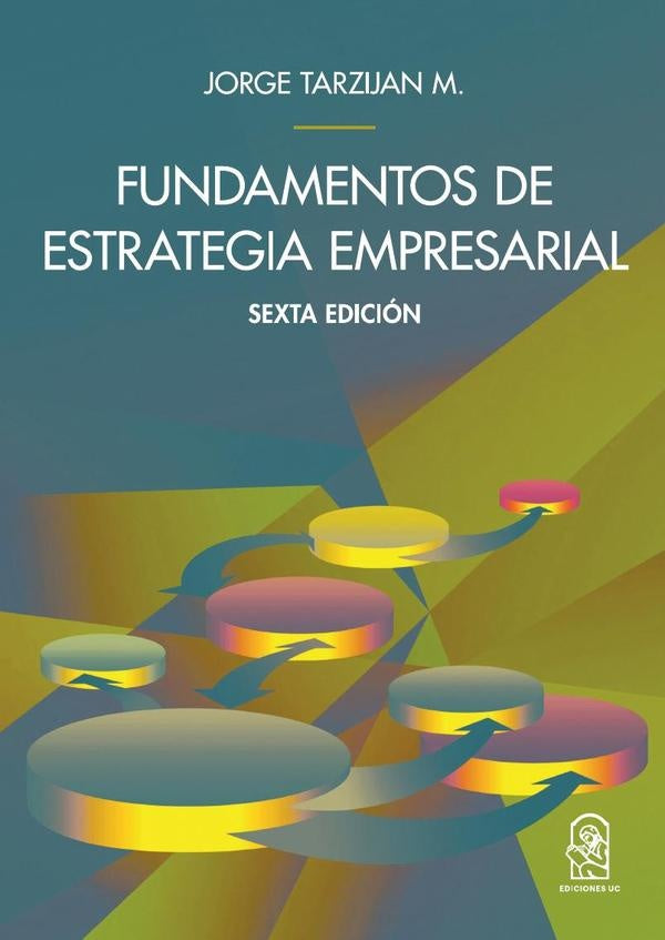 Fundamento de la estrategia empresarial | Jorge Tarzijan