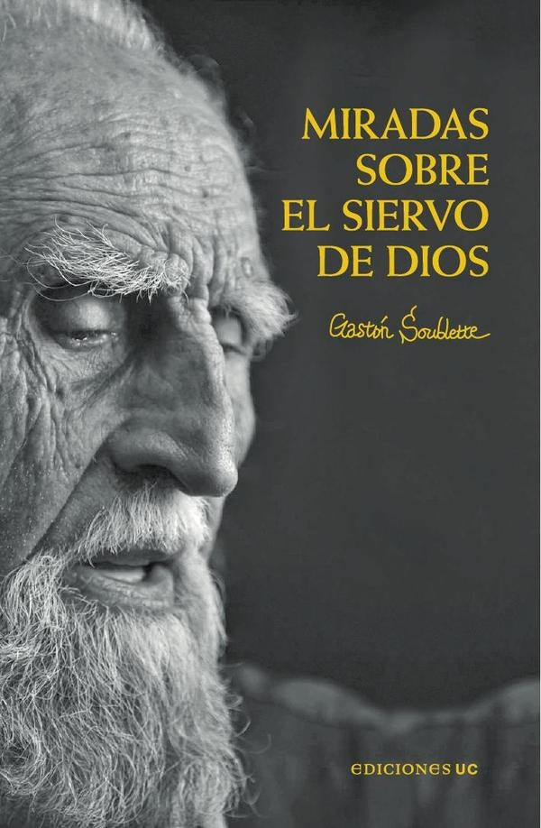 Miradas sobre el siervo de Dios | Gaston Soublette