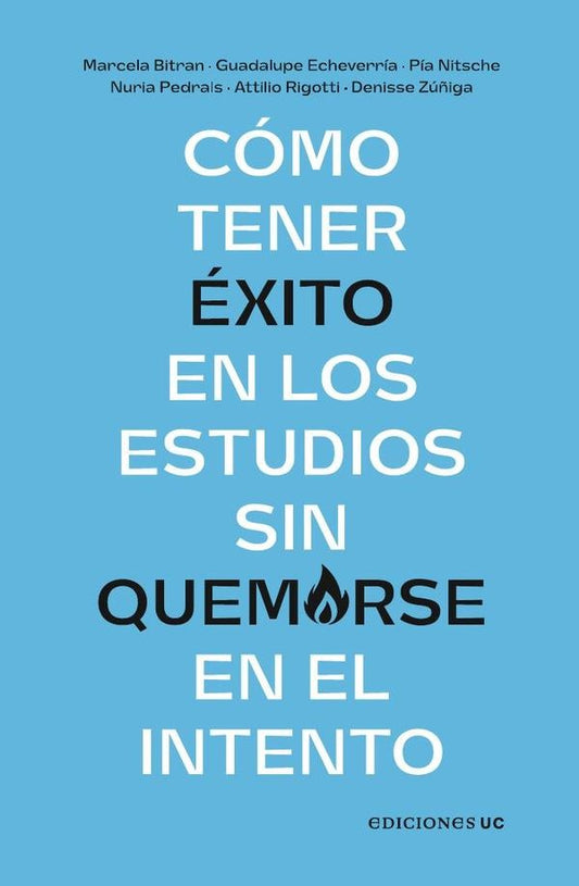 Como tener exito en los estudios sin quemarse en el intento | Denisse Zu?iga
