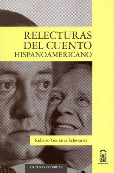 Relecturas del cuento hispanoamericano | RobertoGonzalez Echavarria