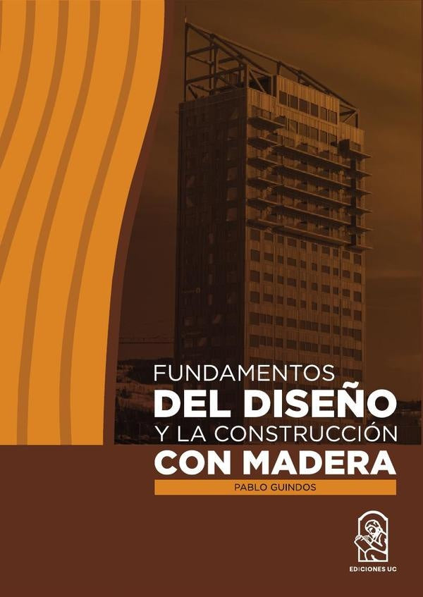Fundamentos del dise?o y la construccion con madera | Pablo Guindos