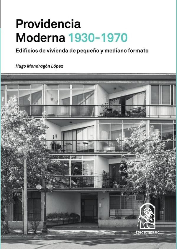 Providencia moderna 1930- 1970 | Hugo Mondragon
