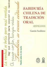 Sabiduria chilena de tradicion oral | Gaston Soublette